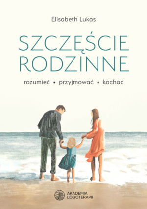 Elisabeth Lukas, <br>SZCZĘŚCIE RODZINNE