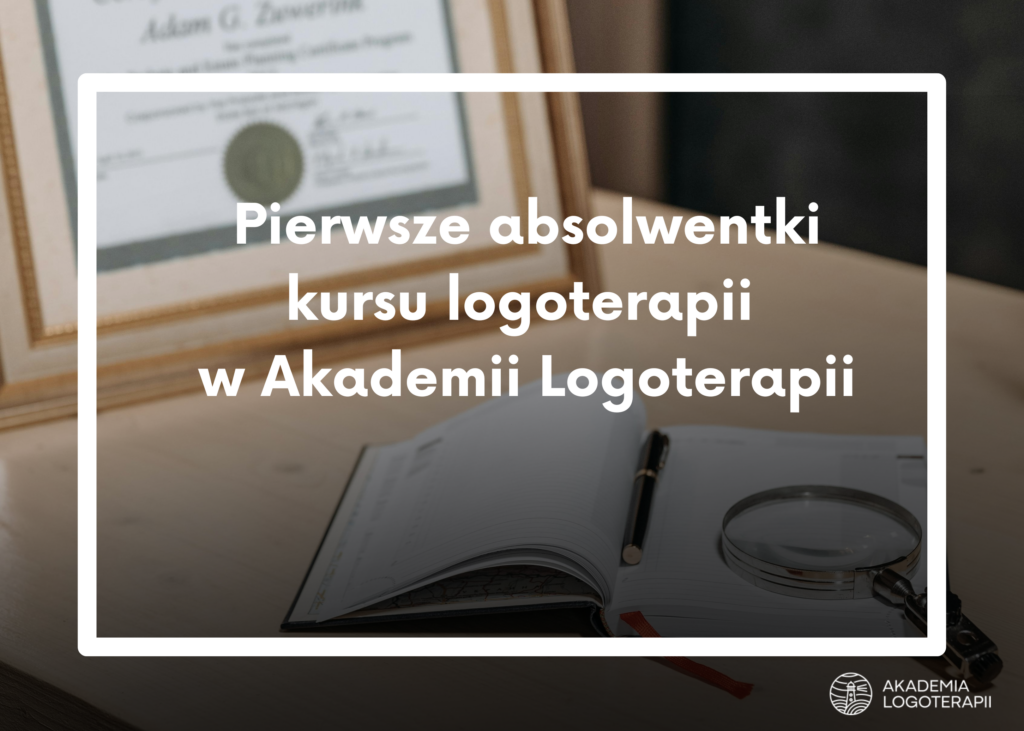 Pierwsze absolwentki kursu oryginalnej logoterapii i analizy egzystencjalnej w Akademii Logoterapii
